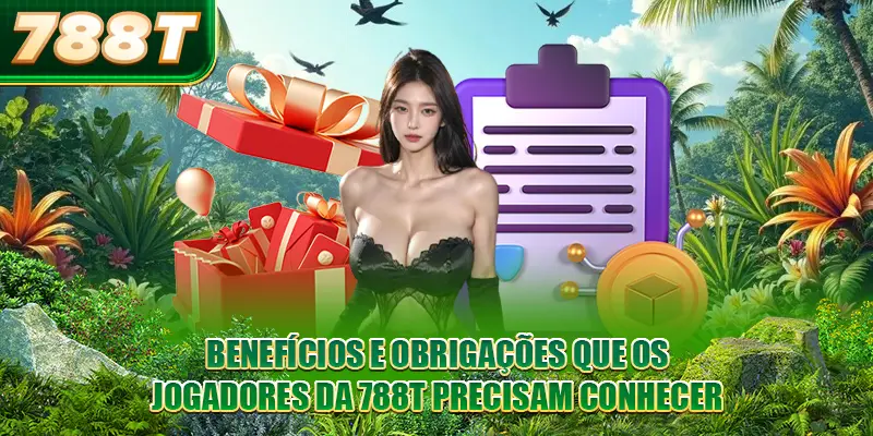 Benefícios e obrigações que os jogadores da 788T precisam conhecer