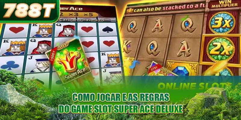 Como jogar e as regras do game Slot Super ACE Deluxe