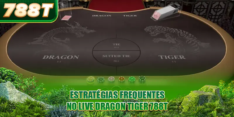 Estratégias frequentes no Live Dragon Tiger 788T