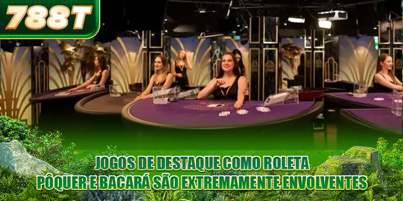 Jogos de destaque como roleta, pôquer e bacará são extremamente envolventes