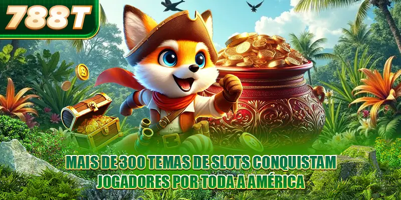 Mais de 300 temas de slots conquistam jogadores por toda a América.