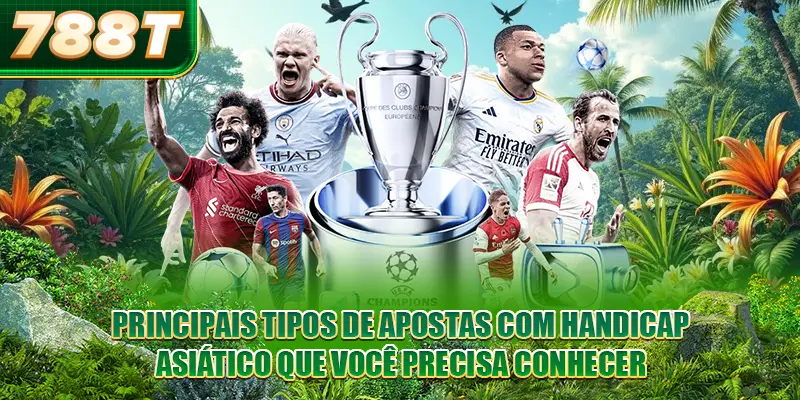 Principais tipos de apostas com handicap asiático que você precisa conhecer