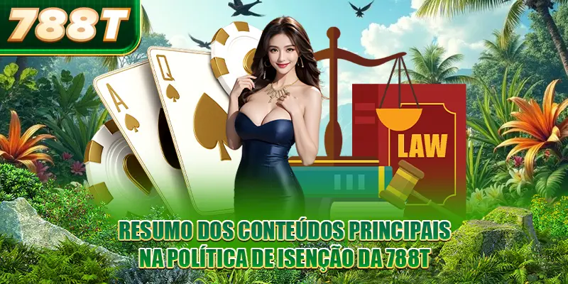 Resumo dos conteúdos principais na política de isenção da 788T