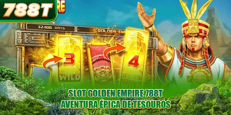 Slot Golden Empire 788T
