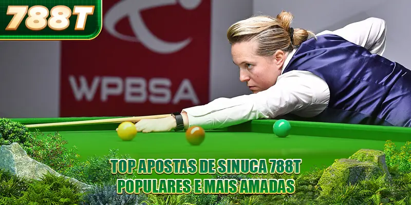Top apostas de sinuca 788T populares e mais amadas